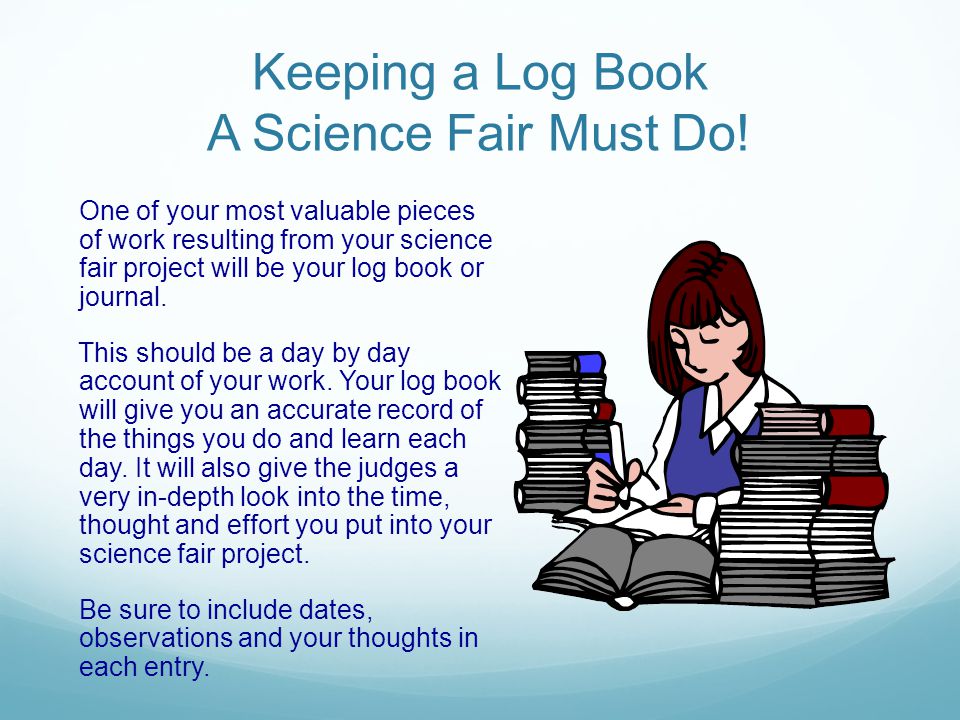 What do i put in my science fair log book?